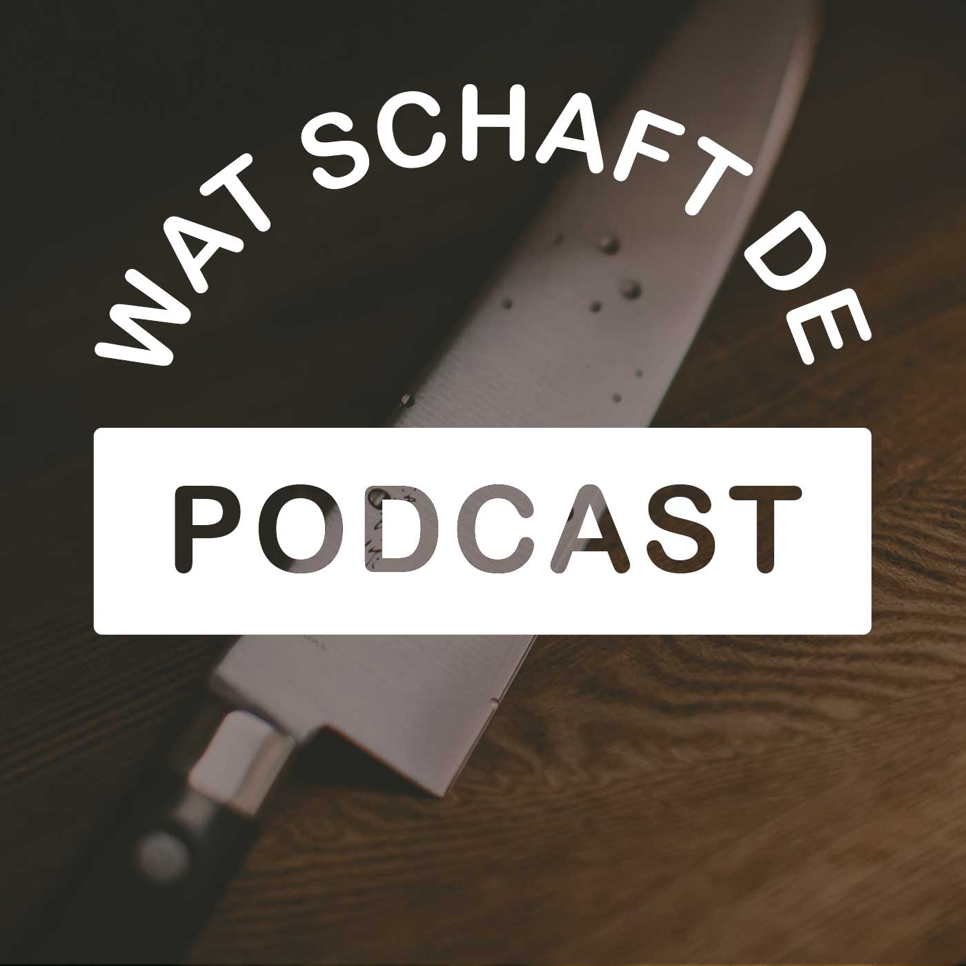 Wat Schaft de Podcast - Een podcast over eten en drinken